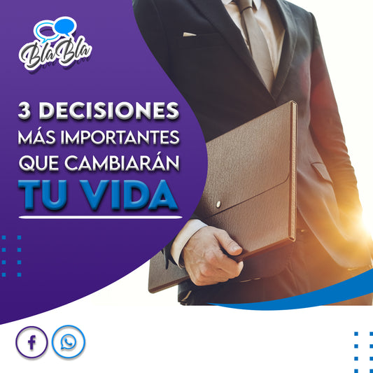 Las decisiones más importantes que cambiarán tu vida