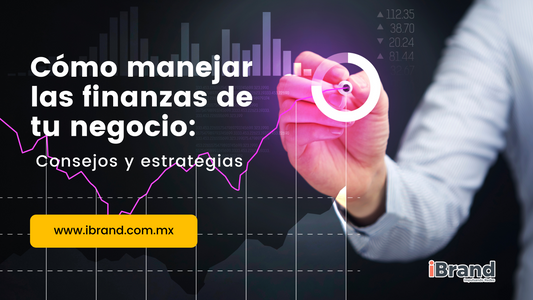 Cómo manejar las finanzas de tu negocio: consejos y estrategias